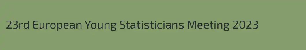 23rd European Young Statisticians Meeting 2023